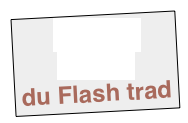 Voir les photos
du Flash trad